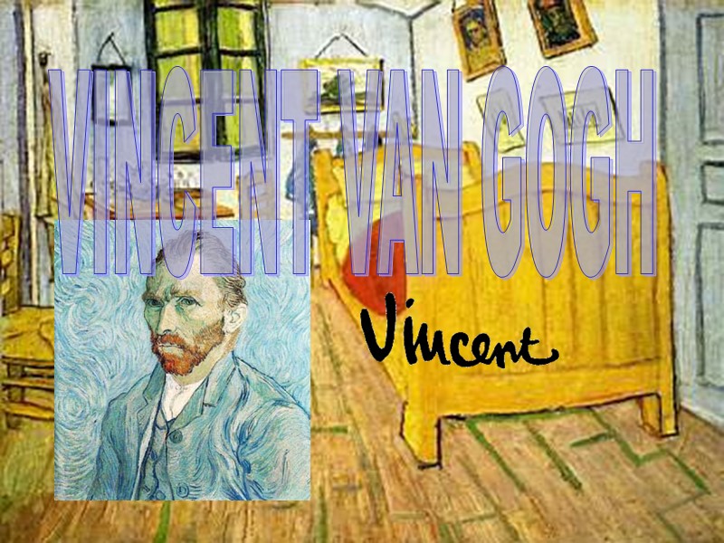 VINCENT VAN GOGH